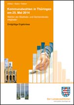 Titelbild der Veröffentlichung „Kommunalwahlen in Thüringen am 25. Mai 2014 - Endgültige Ergebnisse, Wahlen der Stadtrats- und Gemeinderatsmitglieder“