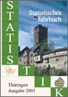 Titelbild der Veröffentlichung „Statistisches Jahrbuch Thüringen, Ausgabe 2003 “