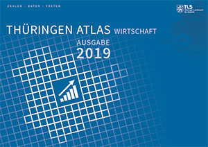 Titelbild der Veröffentlichung „Thüringen-Atlas Wirtschaft, Ausgabe 2019“