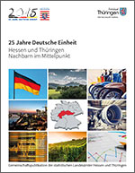 Titelbild der Veröffentlichung „25 Jahre Deutsche Einheit: Hessen und Thüringen - Nachbarn im Mittelpunkt“