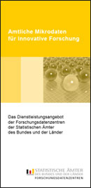 Titelbild der Veröffentlichung „Faltblatt "Amtliche Mikrodaten für innovative Forschung - Das Diensteistungsangebot der Forschungsdatenzentren der Statistischen Ämter des Bundes und der Länder"“